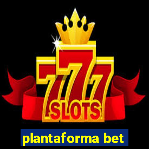 plantaforma bet